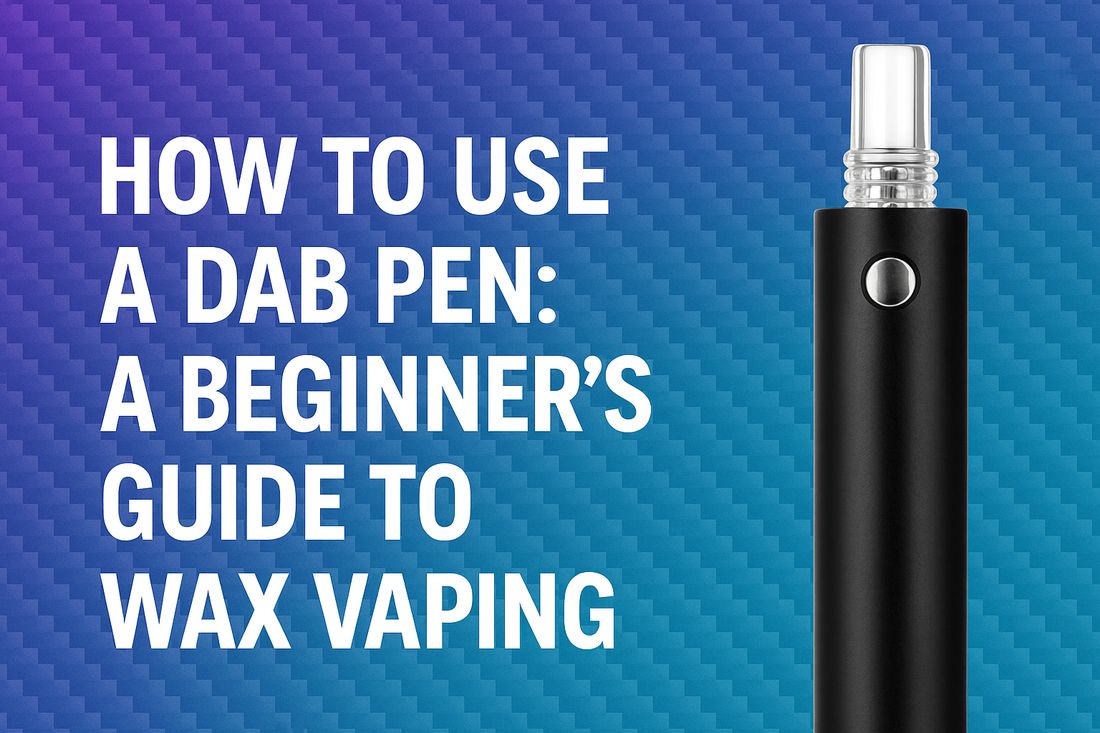 How to Use a Dab Pen (Step-by-Step Guide)